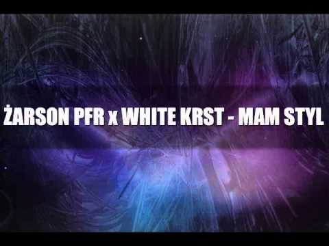 Żarson PFR x White KRST - Mam styl