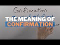 The Meaning of the Sacrament of Confirmation