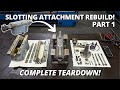 Rebuilding A VINTAGE Huron Slotting Attachment Zayer Upgrades Part 1