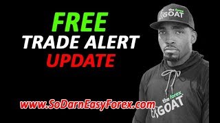 FREE Trade Alert Update  - So Darn Easy Forex