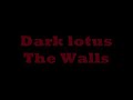 The Walls - Dark Lotus