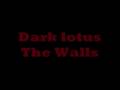 Dark Lotus-The Walls