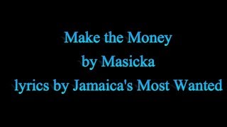 Make the Money - Masicka 2016  (Lyrics!!)