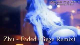 Zhu - Faded (Gege Remix)