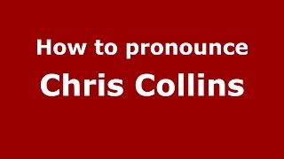 How to pronounce Chris Collins