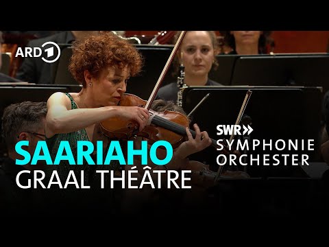 Saariaho - Graal théâtre | Carolin Widmann | Bas Wiegers | SWR Symphonieorchester