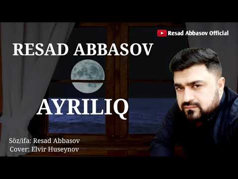 Resad Abbasov - Ayriliq 2021 (Qemli Şeir)