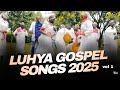 DJ CJ 254 LATEST LUHYA GOSPEL MIX VOL 1 2025 FT Dennis Khaemba Timothy Kitui Gloria Muliro