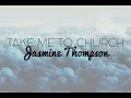 Take Me To Church - Jasmine Thompson LYRICS ...