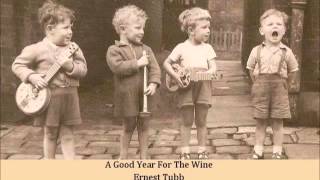 A Good Year For The Wine   Ernest Tubb