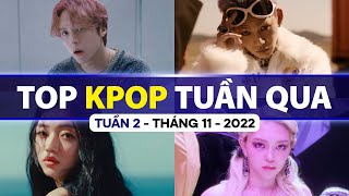 Top Kpop Nhiều Lượt Xem Nhất Tuần Qua | Tuần 2 - Tháng 11 (2022)
