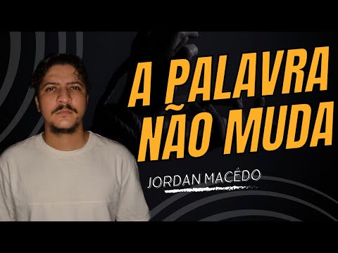 A PALAVRA NÃO MUDA - PREGADOR JORDAN MACEDO & BANDA