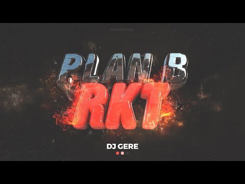 PLAN B RKT - DJ GERE
