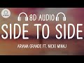 Ariana Grande - Side To Side (8D AUDIO) ft. Nicki Minaj