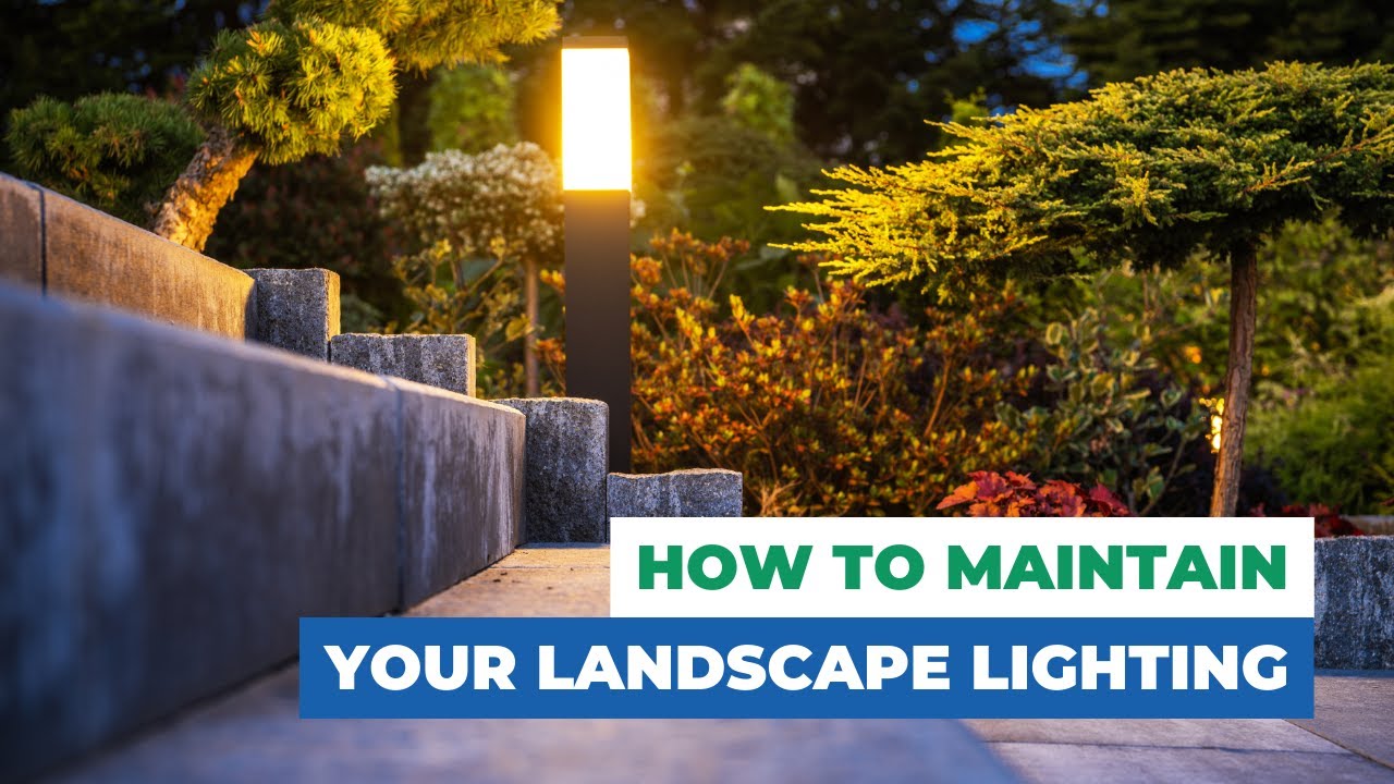 Landscape Lighting Maintenance Tips