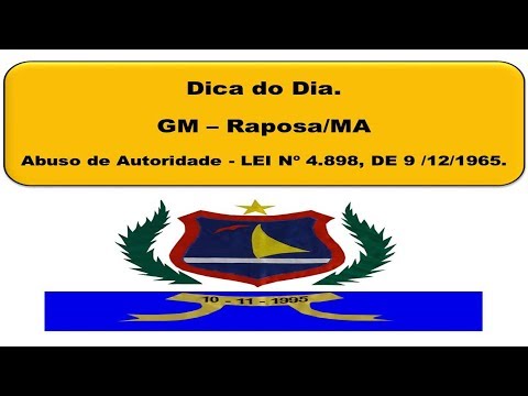 Aula 01- Abuso de Autoridade - LEI 4898 Guarda Municipal de Raposa/MA