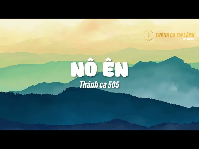 THÁNH CA 505 | NÔ ÊN | KARAOKE THÁNH CA TIN LÀNH