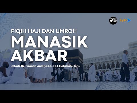 BEKAL HAJI DAN UMROH  | MANASIK AKBAR - Ustadz Dr. Firanda Andirja,Lc,. M.A