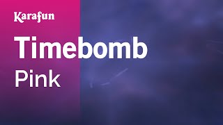 Timebomb - Pink | Karaoke Version | KaraFun