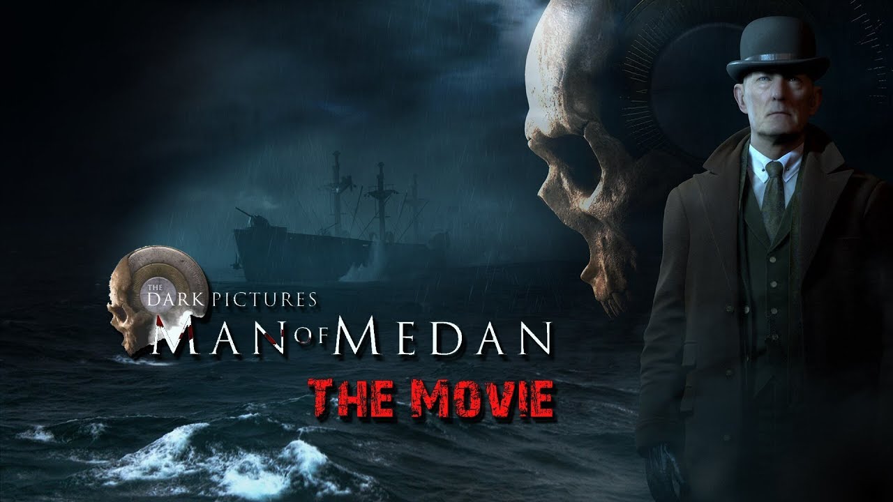 The Dark Pictures: Man of Medan - The Movie