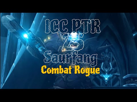ICC 25 PTR - Saurfang - Combat Rogue