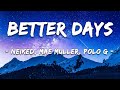 1 HOUR LOOP NEIKED Mae Muller Polo G Better Days Lyrics