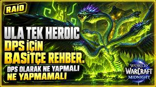 ULA TEK HEROIC RAİD / DPS İÇİN REHBER / NE YAPMALI ? NE YAPMAMALI ? #worldofwarc