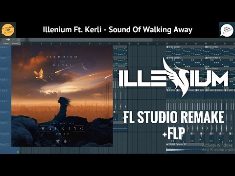 Illenium Ft. Kerli - Sound Of Walking Away [FL STUDIO FULL REMAKE]