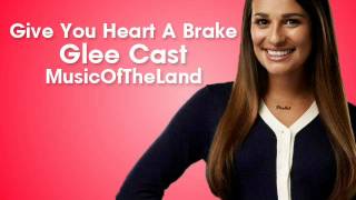 Glee Cast - Give Your Heart a Break