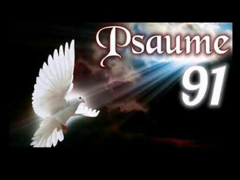 PSAUME 91 LA PROTECTION DIVINE