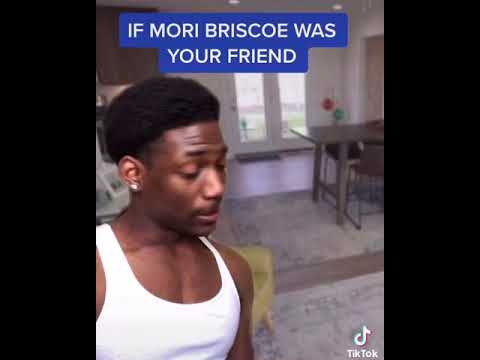 If Mori Briscoe was your friend