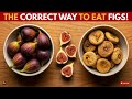 How To Eat Figs For Maximum Health Benefits? The ONLY Guide You Need!