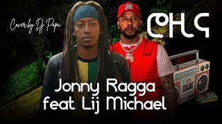 Download lagu Jonny Ragga feat  Lij Michael   Rozina ሮዚና Cover by Dj Papa mp3