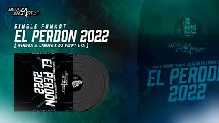 Download lagu DJ EL PERDON FUNKOT REMIX [ HENDRA ATLANTIS X DJ VIONY EVA ] #fyp #tiktok mp3