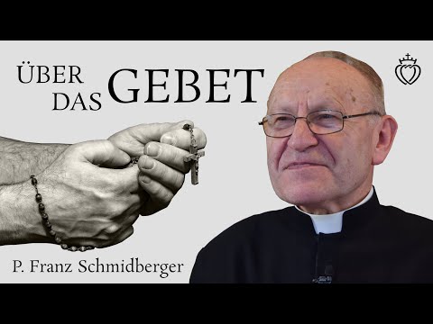 Prayer - a lecture by Fr. Franz Schmidberger