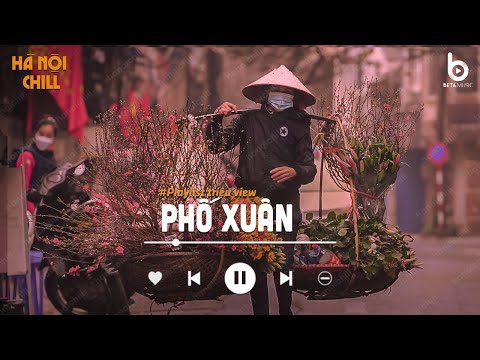Phố Xuân, Đoản Xuân Ca, Ngày Tết Quê Em - Tuyển Tập Nhạc Xuân Chill 2025 - Nghe Là Thấy Tết