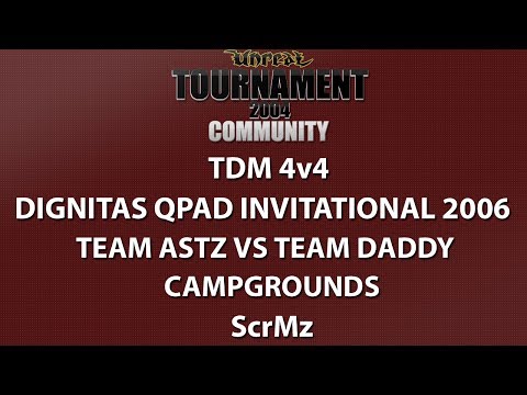 UT2004 TDM 4v4 - Dignitas QPad Invitational - Team astz vs Team daddy - Campgrounds - ScrMz