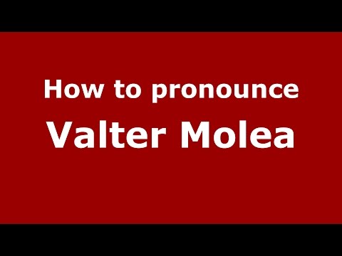 How to pronounce Valter Molea (Italian/Italy)  - PronounceNames.com