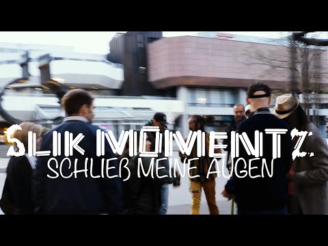 Slik Momentz - Schließ meine Augen (offizielles Musikvideo)