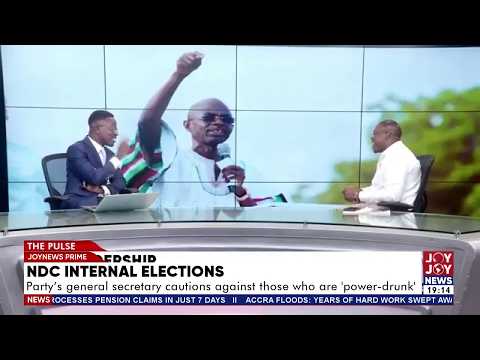NDC Internal  Elections:Party's general secretary cautions those who are 'power-dunk'|Joy News Prime