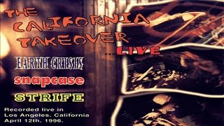 EARTH CRISIS/SNAPCASE/STRIFE -  The California Takeover ...Live [Full Album]