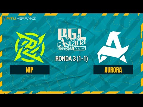 NiP vs. Aurora | Ronda 3 (1-1) | PGL Astana 2025