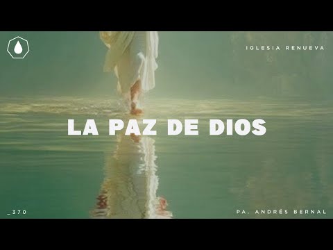 La paz de Dios, sermón de Iglesia Renueva Chihuahua