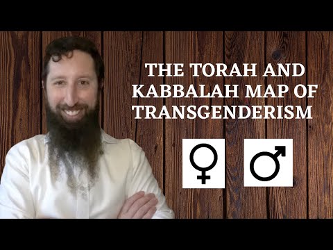 The Torah and Kabbalah Map of Transgenderism