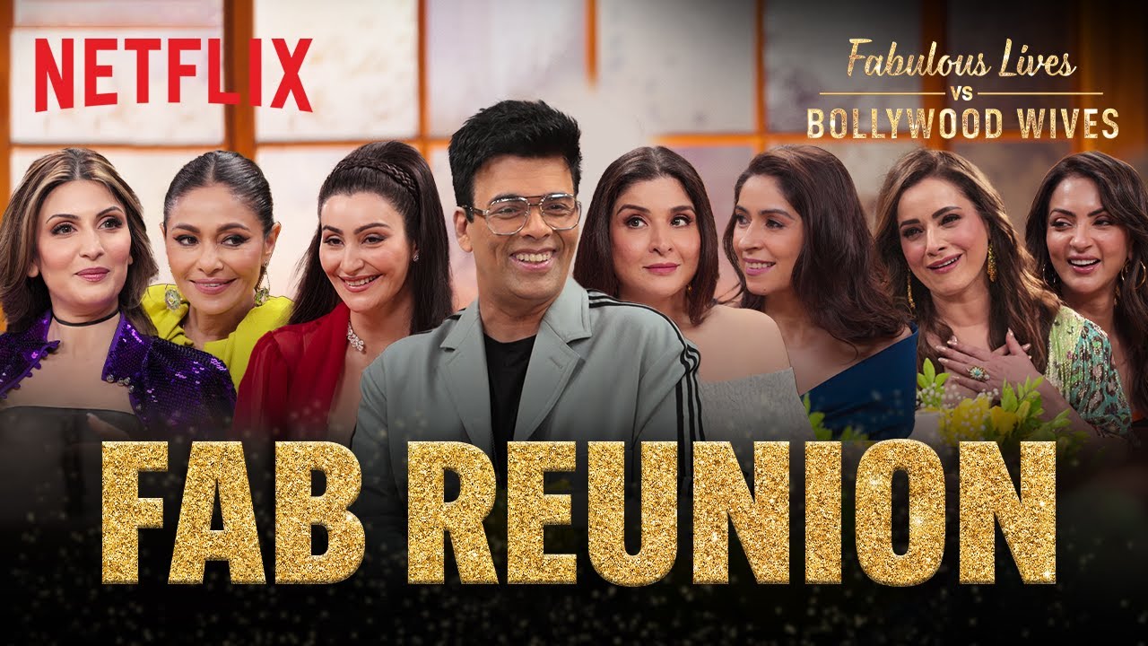 A Fabulous Reunion with the Ladies ft. Karan Johar | Fabulous Lives vs Bollywood Wives Season 3