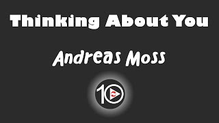 Andreas Moss - Thinking About You 10 Hour NIGHT LIGHT Version
