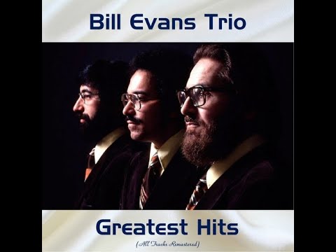 BILL EVANS TRIO: THE GREATEST HITS (FULL ALBUM)
