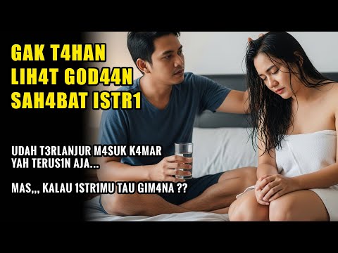 KISAH NYATA !! DI HIBUR SAHABAT ISTRI WAKTU LAGI SEDIH-CERITA ROMANTIS