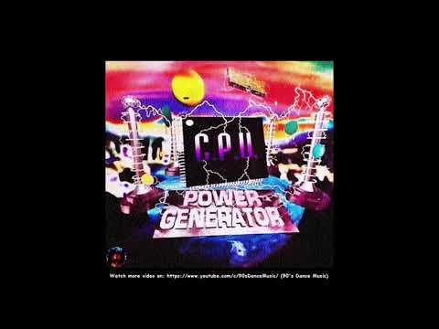 C.P.U. - Power Generator (Violent Mix) (90's Dance Music) ✅