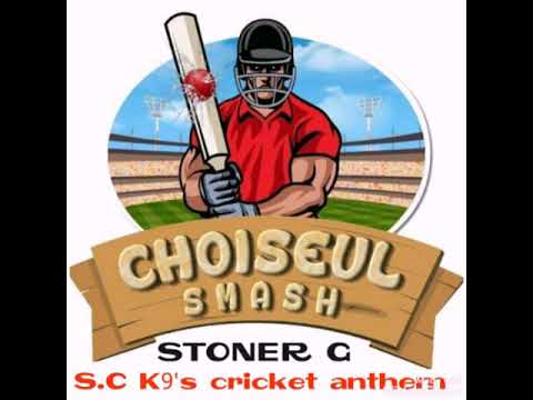 Stoner G - S.C K9's (Cricket Anthem)smash 2020